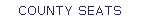 COUNTY SEATS