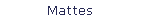 Mattes